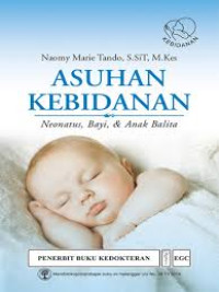 Image of ASUHAN KEBIDANAN Neonatus, Bayi & Anak Balita